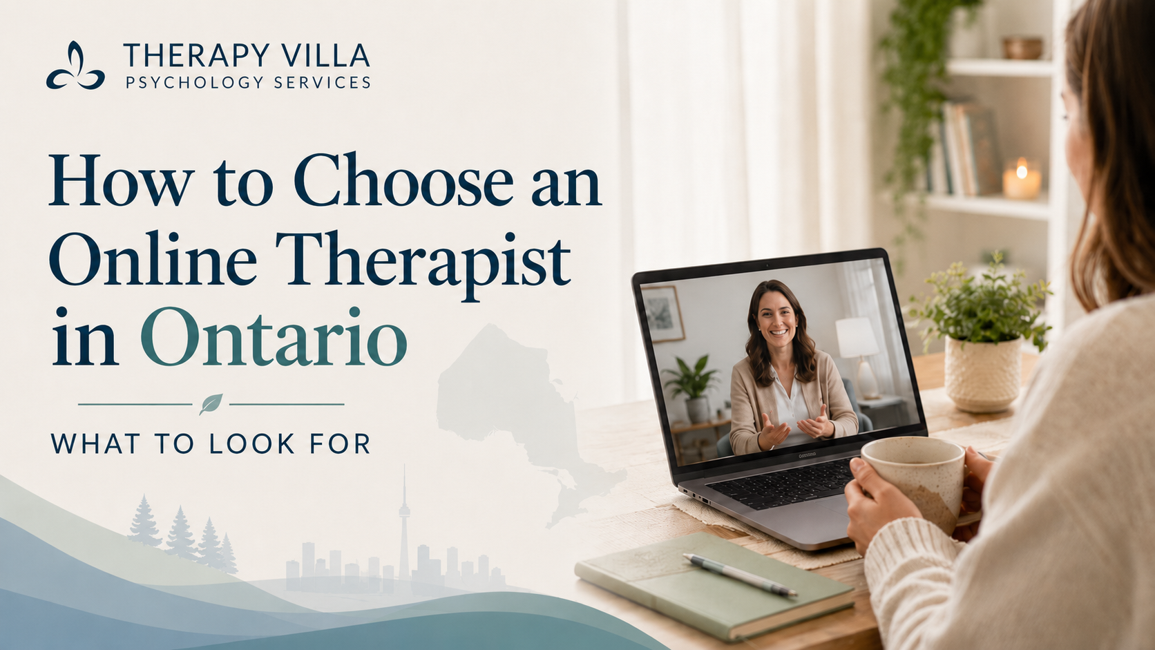How to Choose an Online Therapist in Ontario (What to Look For)